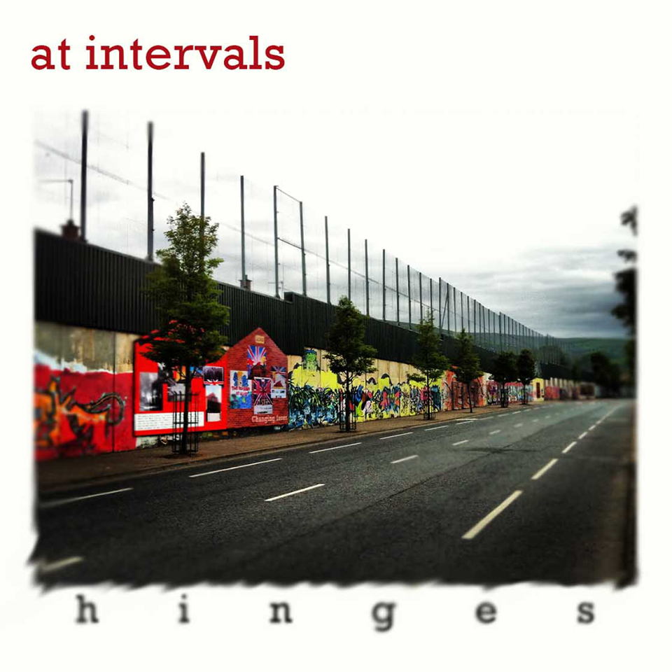 At Intervals, At Intervals Interview, Hinges, At Intervals Hinges